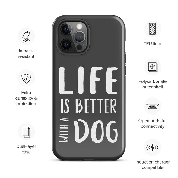 Life is Better with a Dog Tough Case for iPhone®