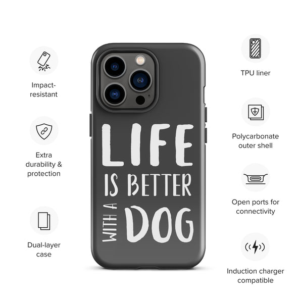 Life is Better with a Dog Tough Case for iPhone®