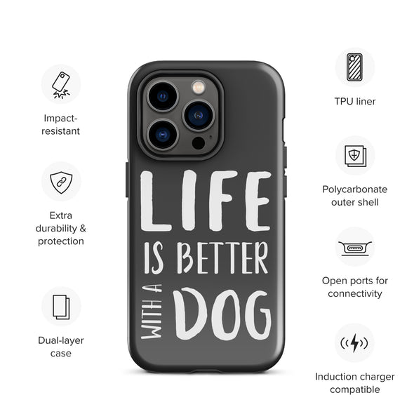 Life is Better with a Dog Tough Case for iPhone®