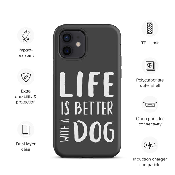 Life is Better with a Dog Tough Case for iPhone®