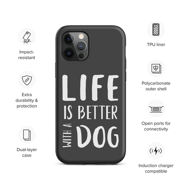 Life is Better with a Dog Tough Case for iPhone®