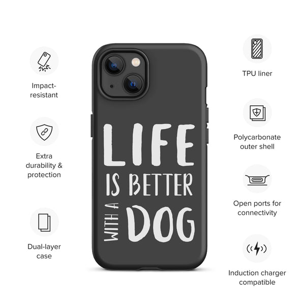 Life is Better with a Dog Tough Case for iPhone®