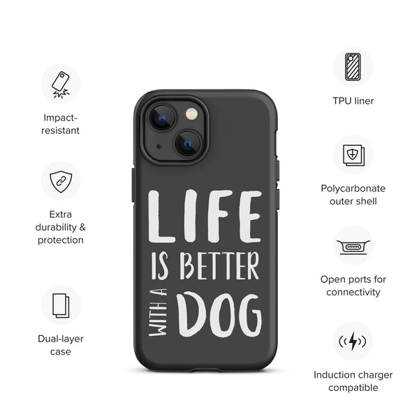 Life is Better with a Dog Tough Case for iPhone®