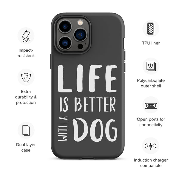 Life is Better with a Dog Tough Case for iPhone®