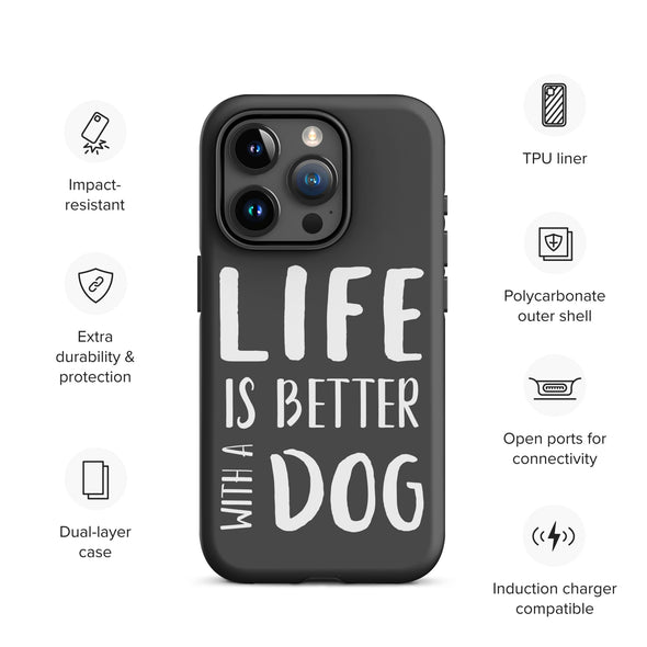 Life is Better with a Dog Tough Case for iPhone®