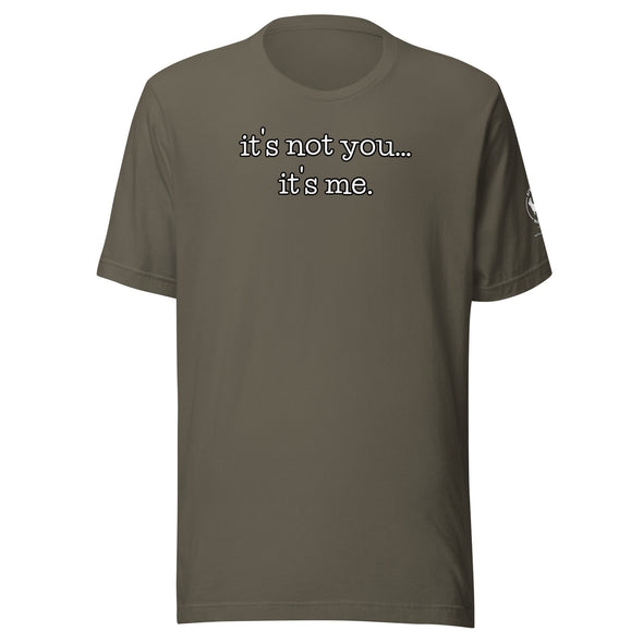 It's not you Unisex t-shirt