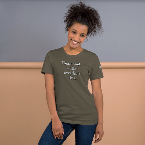 Please wait while I overthink this Unisex t-shirt