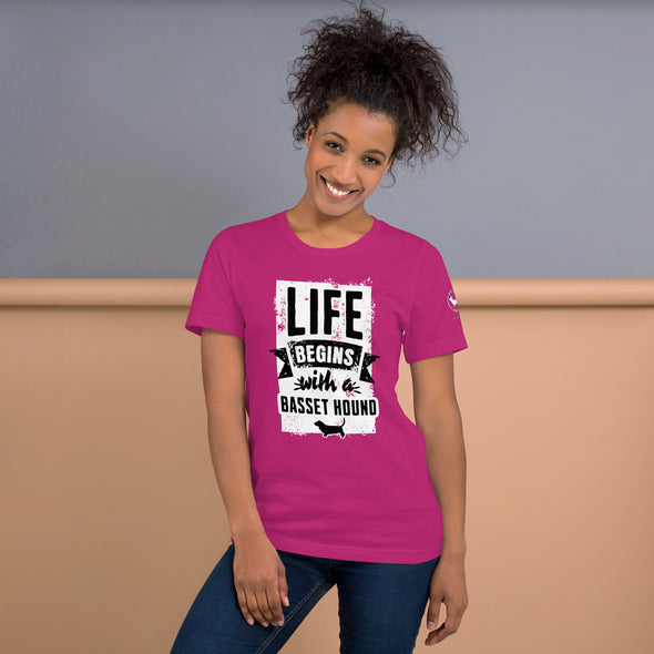 Life Begins with a Basset Hound Unisex t-shirt
