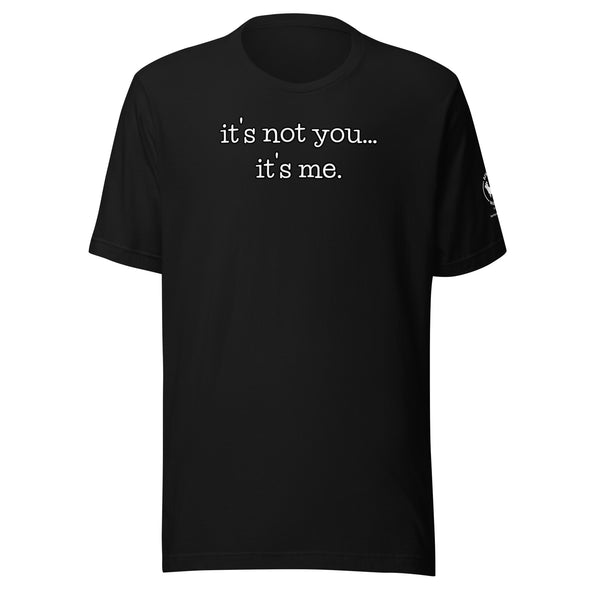 It's not you Unisex t-shirt