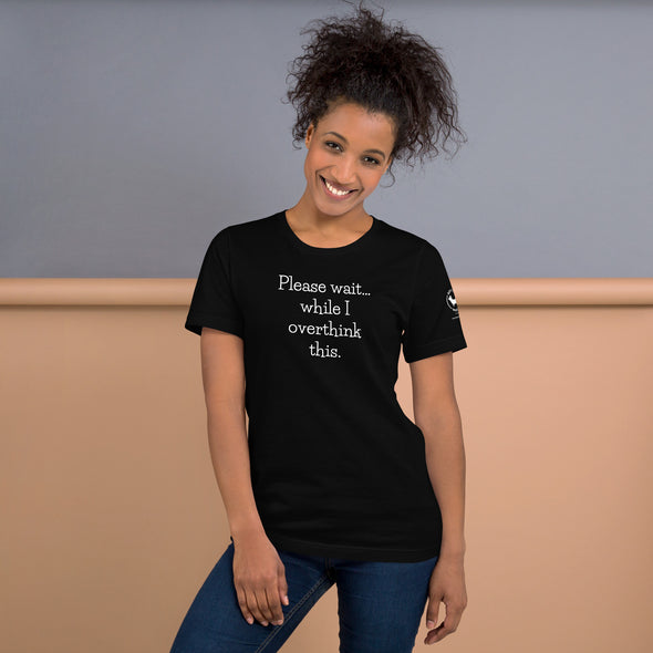 Please wait while I overthink this Unisex t-shirt