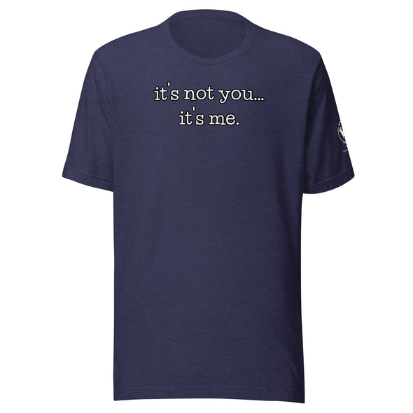 It's not you Unisex t-shirt