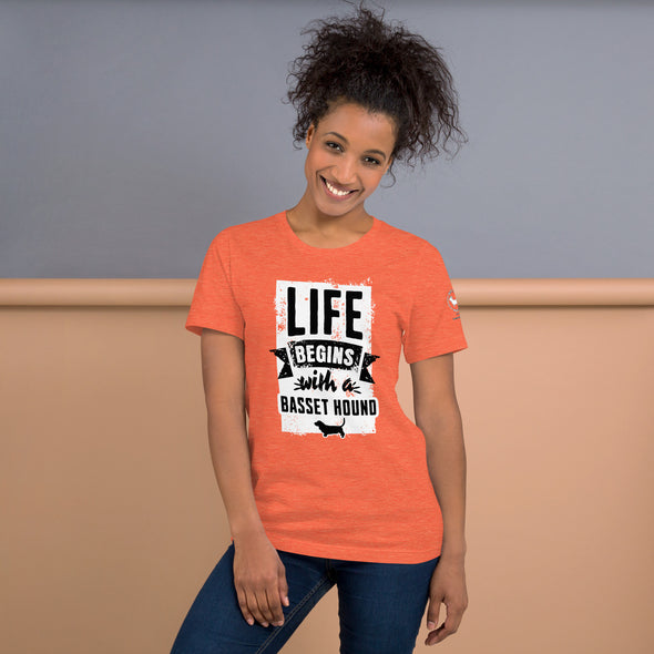 Life Begins with a Basset Hound Unisex t-shirt