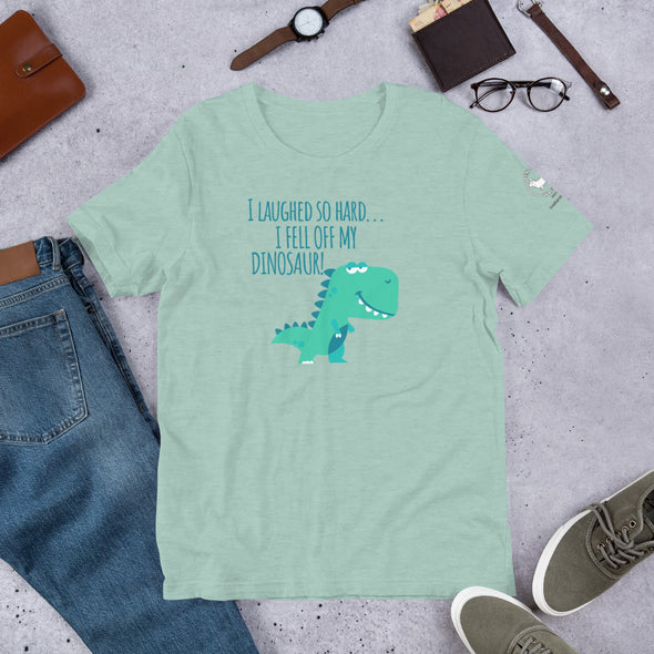 I laughed so hard I fell off my dino Unisex t-shirt