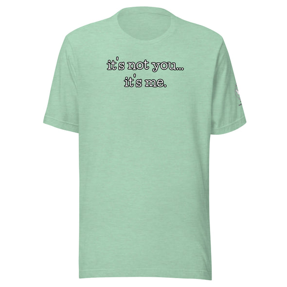 It's not you Unisex t-shirt