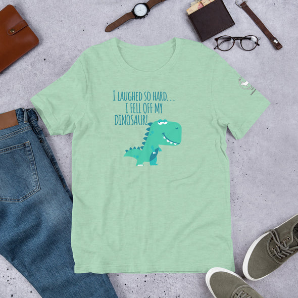 I laughed so hard I fell off my dino Unisex t-shirt