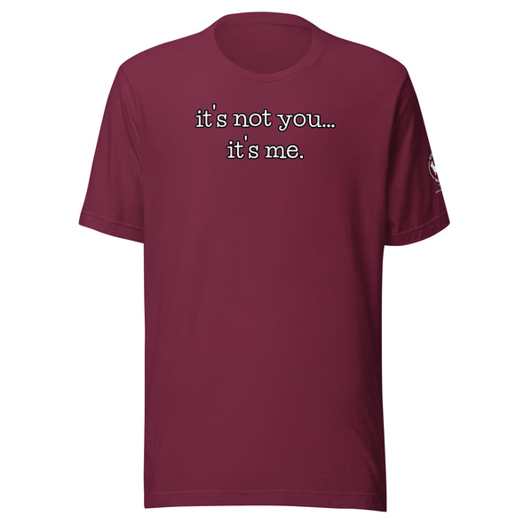 It's not you Unisex t-shirt