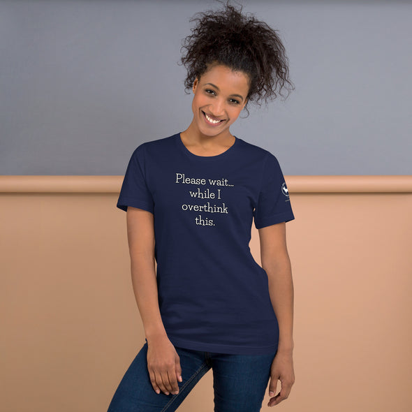 Please wait while I overthink this Unisex t-shirt