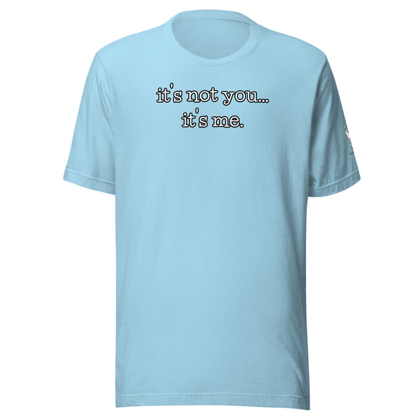 It's not you Unisex t-shirt