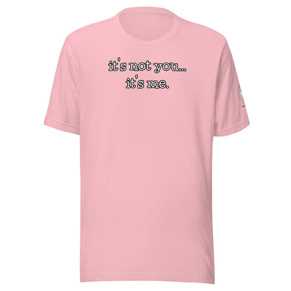 It's not you Unisex t-shirt