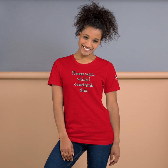 Please wait while I overthink this Unisex t-shirt