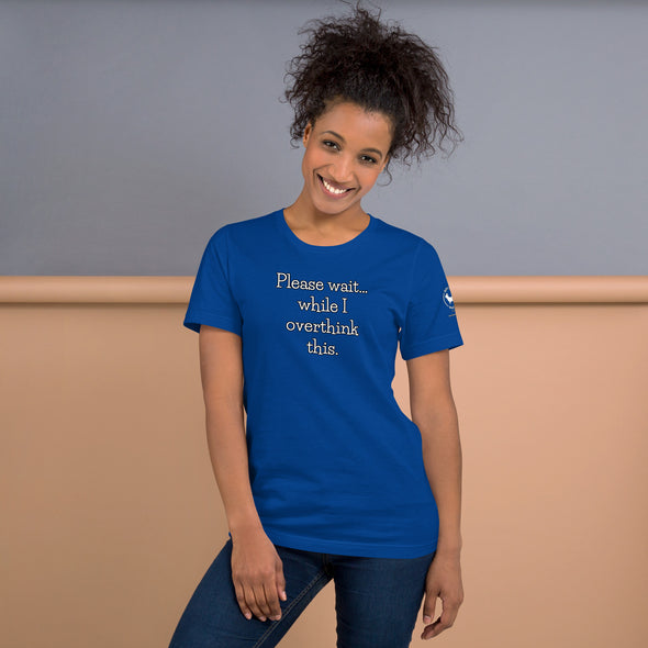 Please wait while I overthink this Unisex t-shirt