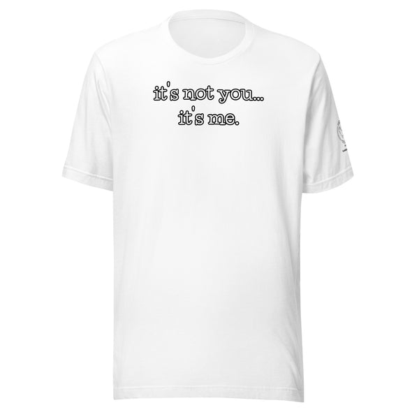 It's not you Unisex t-shirt