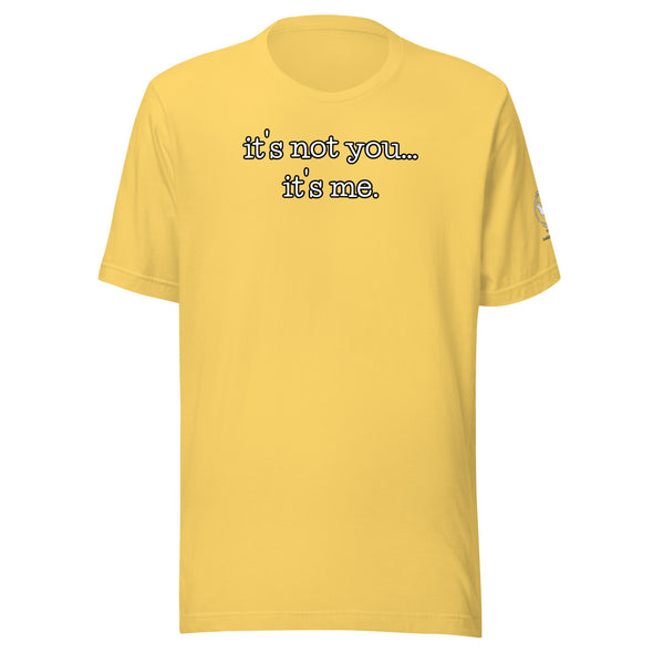 It's not you Unisex t-shirt